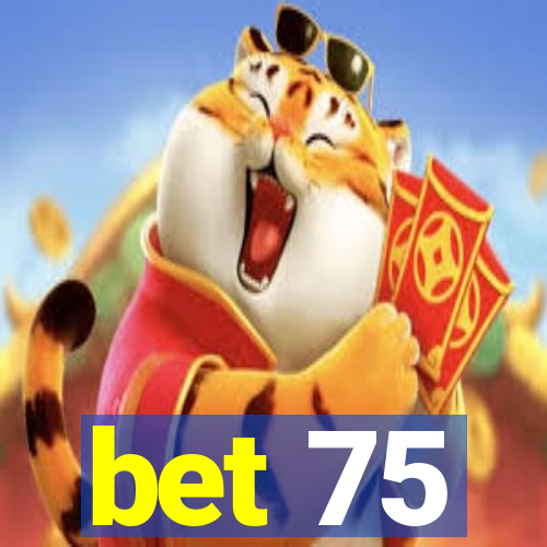 bet 75